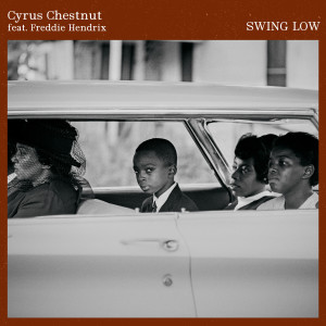 ดาวน์โหลดและฟังเพลง Swing Low พร้อมเนื้อเพลงจาก Cyrus Chestnut