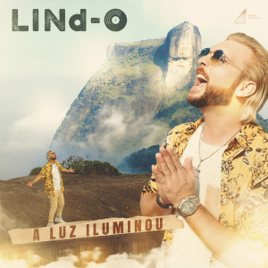 Dengarkan A Luz Iluminou lagu dari Lindo dengan lirik