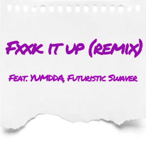 플래닛 블랙的專輯Fxxk it up (Remix) (Explicit)