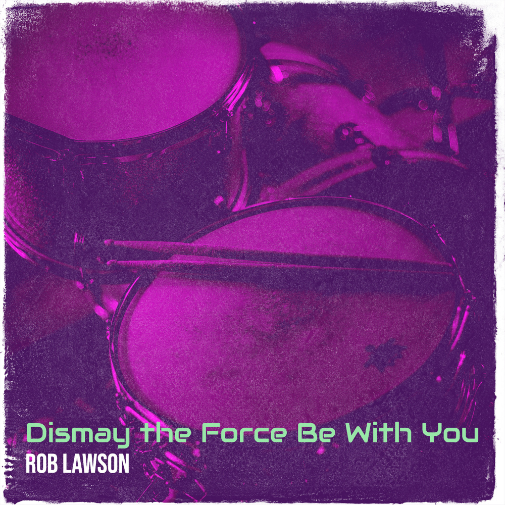 Dismay the Force Be With You