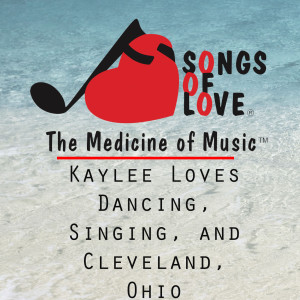 Dengarkan Kaylee Loves Dancing, Singing, and Cleveland, Ohio lagu dari W. Sherry Jr. dengan lirik
