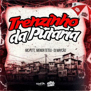 ดาวน์โหลดและฟังเพลง Trenzinho Da Putaria (Explicit) พร้อมเนื้อเพลงจาก Mc Pett