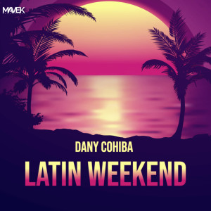 Latin Weekend dari Dany Cohiba