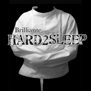 收聽Brilliante Jones的Hard 2 Sleep (Explicit)歌詞歌曲