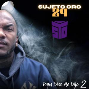 Dembow Clasicos的專輯Sujeto Oro 24 (Papa Dios me dijo) (feat. Jowell Gram, Randy Nota Loca & sujeto oro 24) [Remix]