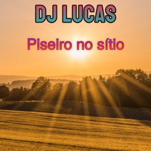 Piseiro No Sítio dari DJ Lucas