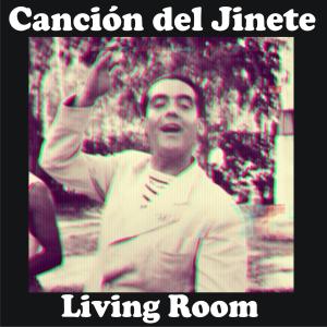 Listen to Canción Del Jinete (with Vare) song with lyrics from Living Room