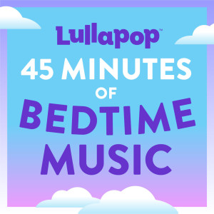 ดาวน์โหลดและฟังเพลง 10,000 Hours พร้อมเนื้อเพลงจาก Lullapop Lullabies