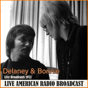 Delaney & Bonnie的專輯Live Broadcasts 1971