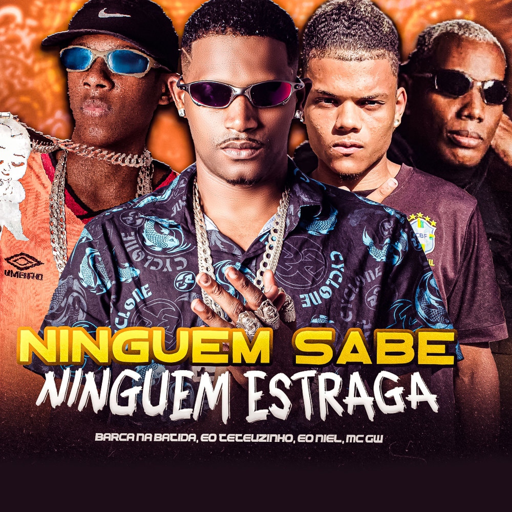 Ninguem Sabe Ninguem Estraga (Explicit)
