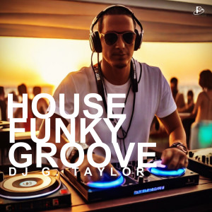 DJ G. Taylor的專輯House Funky Groove
