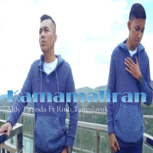Dengarkan Kamamaliran lagu dari Aldhy Tiranda dengan lirik