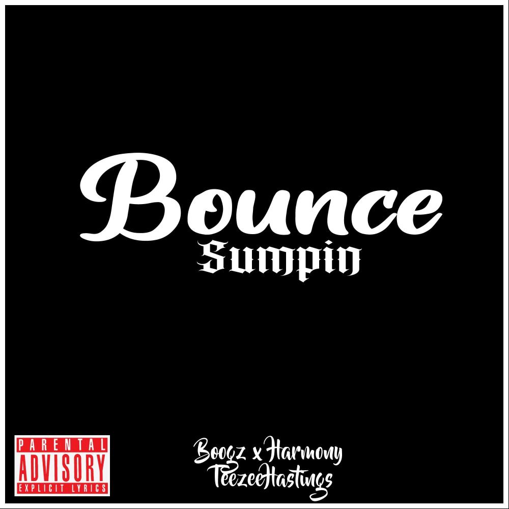 Bounce Sumpin (feat. Boogz & Harmony) (Explicit)