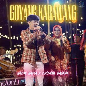 Listen to Goyang Karawang song with lyrics from Nazmi Nadia