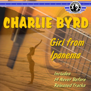 ดาวน์โหลดและฟังเพลง The Girl From Ipanema พร้อมเนื้อเพลงจาก Charlie Byrd