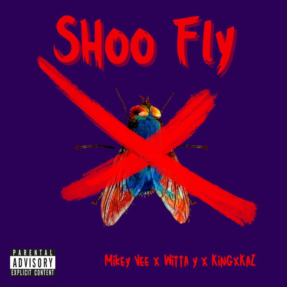 Shoo Fly (feat. Witta Y & KingxKaZ) (Explicit)