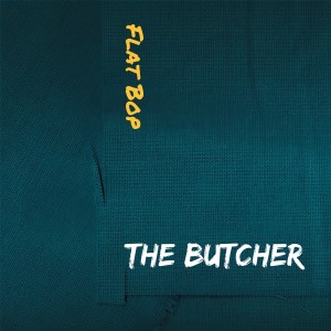 Flat Bop的專輯The Butcher