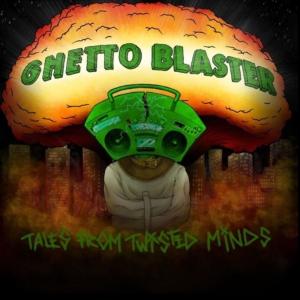 Ghetto Blaster的專輯Tales from Twisted Minds (Explicit)