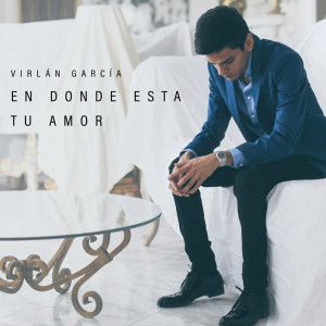 Virlan Garcia的专辑En Donde Esta Tu Amor