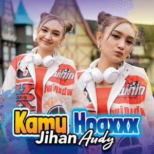 Listen to Kamu Hoaxxx song with lyrics from Jihan Audy