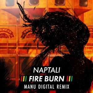 Naptali的專輯Fire Burn (Manudigital Remix)