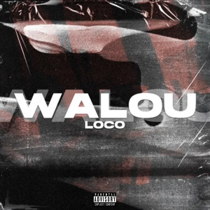 ดาวน์โหลดและฟังเพลง Walou (Explicit) พร้อมเนื้อเพลงจาก Loco 420