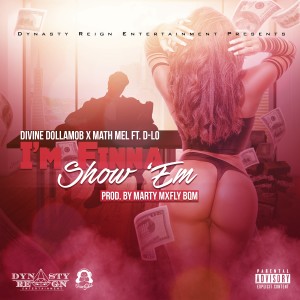 Listen to I'm Finna Show 'Em song with lyrics from Divine DollaMob