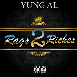 收聽Yung Al的Rags 2 Riches (Explicit)歌詞歌曲