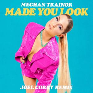 อัลบัม Made You Look (Joel Corry Remix) ศิลปิน Meghan Trainor