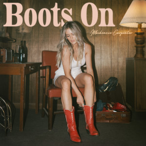 อัลบัม Boots On ศิลปิน Mackenzie Carpenter