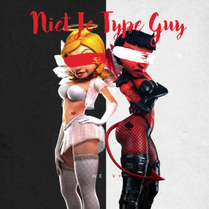 收聽Nevy的Niet Je Type Guy歌詞歌曲