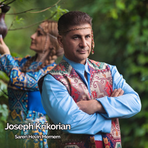 Listen to Sareri Hovin Mernem song with lyrics from Joseph Krikorian