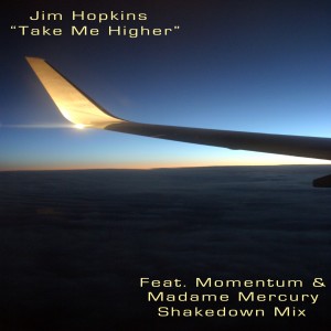 ดาวน์โหลดและฟังเพลง Take Me Higher (Madame Mercury &amp; Momentum Shakedown Mix) พร้อมเนื้อเพลงจาก Jim Hopkins