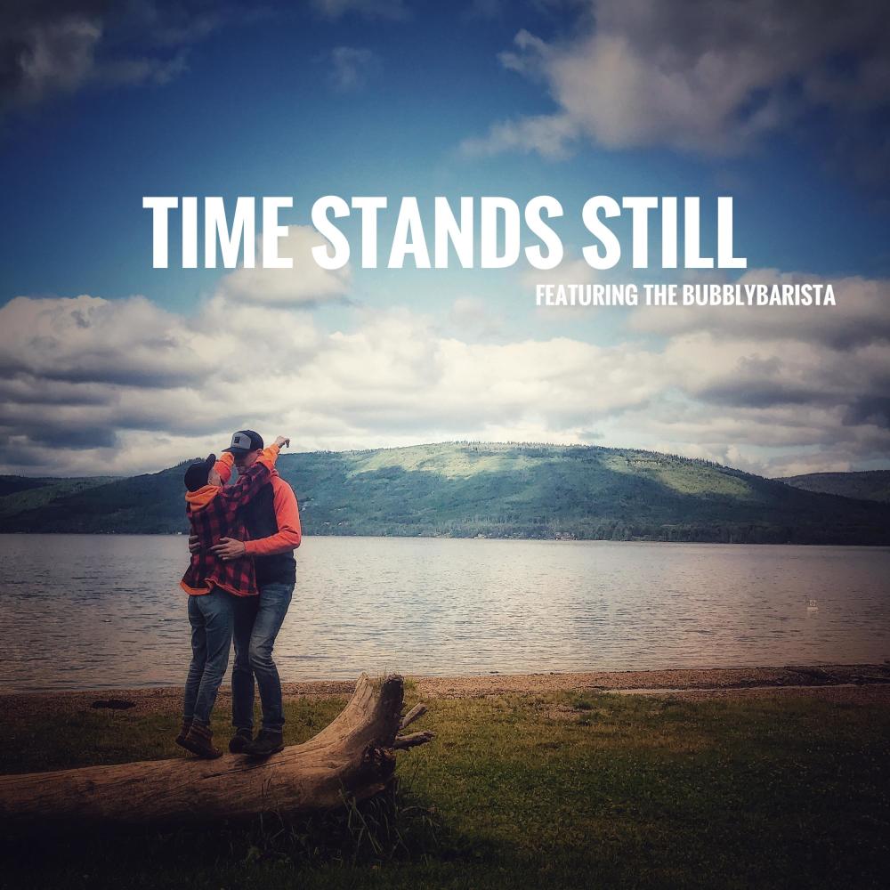 Time Stands Still (feat. The BubblyBarista)