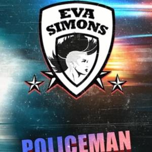 Eva Simons的專輯Policeman Slowed (Thomas Muir (Autism The Muir) & Trinity Vella Remix)