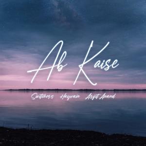 Listen to Ab Kaise song with lyrics from Switchers