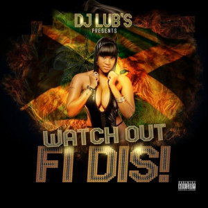 Watch out Fi Dis! (Explicit)