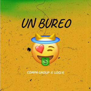 ดาวน์โหลดและฟังเพลง Un Bureo (Explicit) พร้อมเนื้อเพลงจาก Compa Group