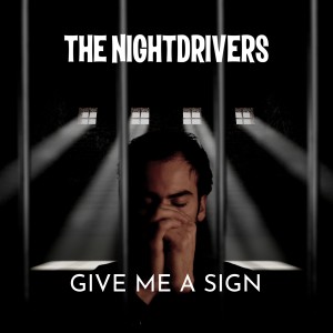 The Nightdrivers的專輯Give Me a Sign