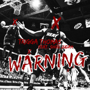 Dengarkan lagu Warning (Explicit) nyanyian TRIGGA THOMAS dengan lirik