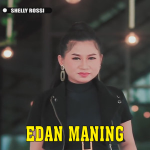 收聽Shelly Rossi的Edan Maning歌詞歌曲