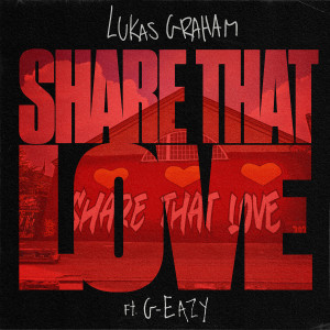 收聽Lukas Graham的Share That Love (feat. G-Eazy)歌詞歌曲