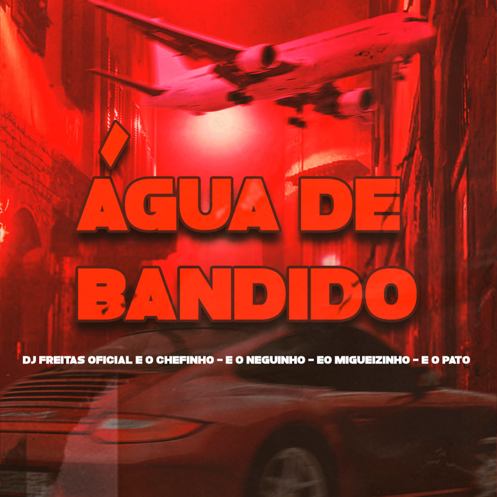 Água de Bandido (feat. Eo Neguinho & Eo Miguelzinho) (Explicit)