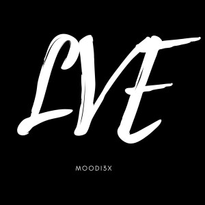 Dengarkan Lve lagu dari Moodi3x dengan lirik