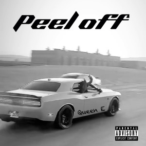 收聽Queen E的Peel Off (Explicit)歌詞歌曲