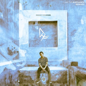 อัลบัม I Am The Elephante (Remixes) ศิลปิน Elephante