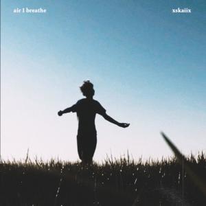 ดาวน์โหลดและฟังเพลง air I breathe พร้อมเนื้อเพลงจาก xskaiix