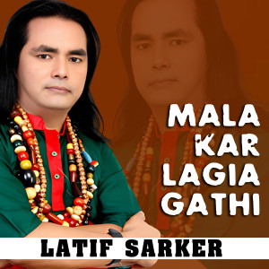 Listen to Mala Kar Lagia Gathi song with lyrics from Latif Sarker