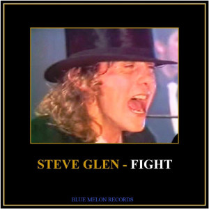 收聽Steve Glen的Fight歌詞歌曲