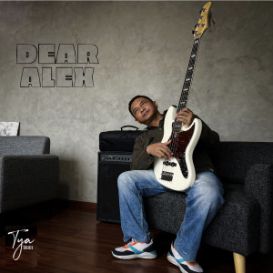 Dengarkan Dear Alex lagu dari Tya Subiakto dengan lirik